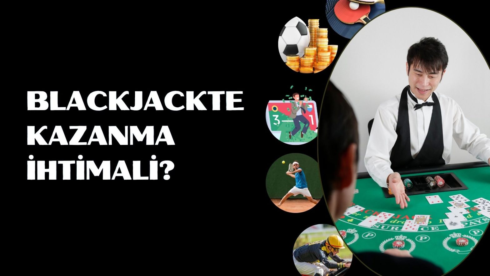 Blackjackte Kazanma İhtimali (3)